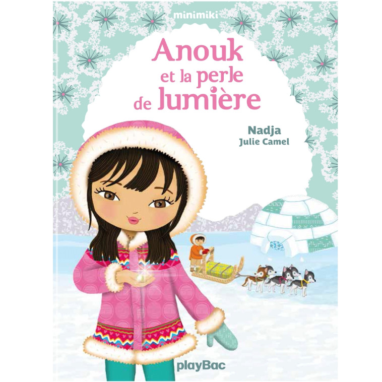 ANOUK ET LA PERLE DE LUMIERE 6 ANS - NADJA/CAMEL - PLAY BAC