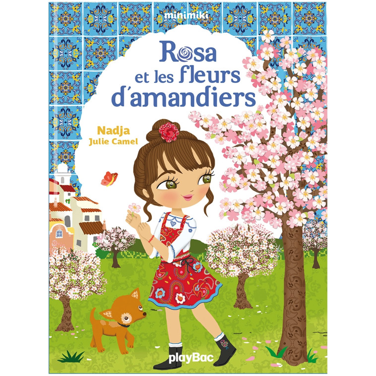 ROSA ET LES FLEURS D'AMANDIERS - NADJA/CAMEL - PLAY BAC