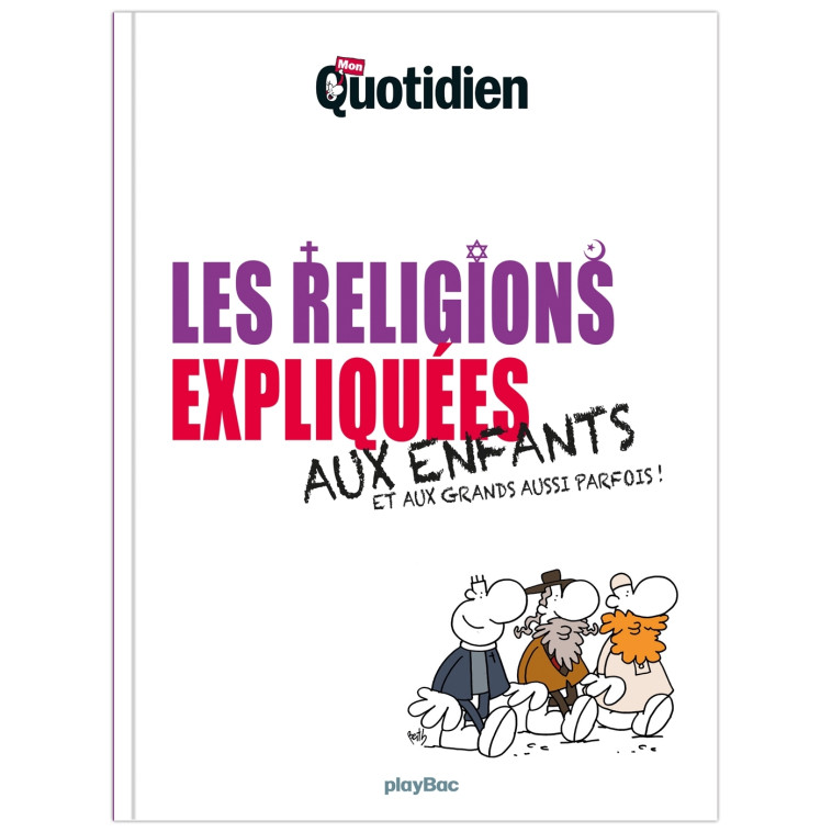 LES RELIGIONS EXPLIQUEES AUX ENFANTS - XXX - PLAY BAC