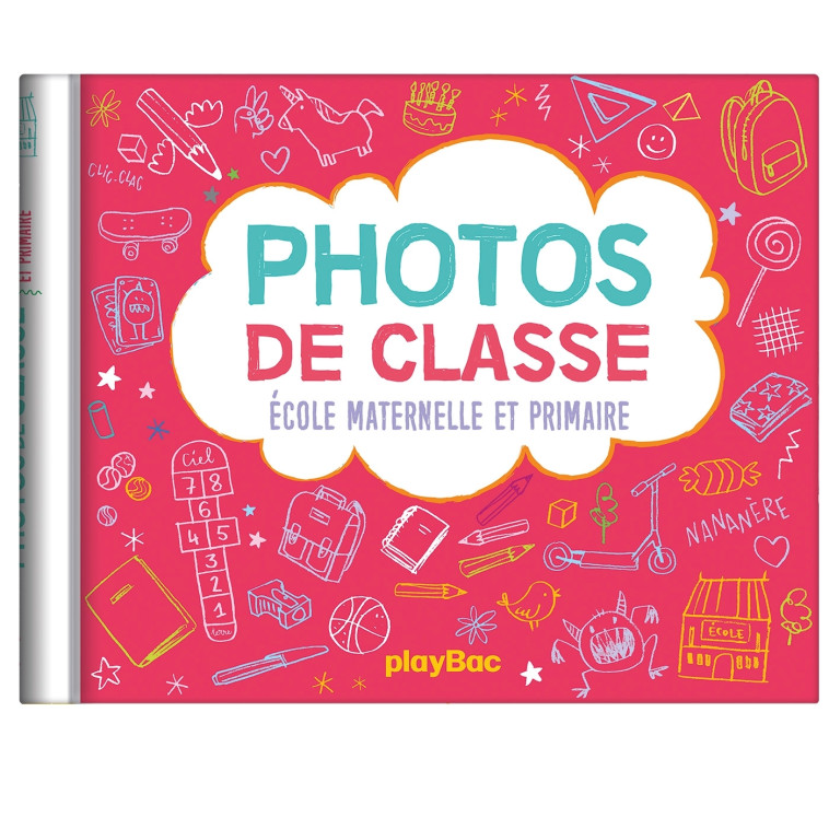 MON ALBUM PHOTOS DE CLASSES - MATERNELLE PR IMAIRE ED. 2019 - XXX - PLAY BAC