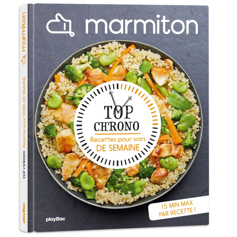 TOP CHRONO AVEC MARMITON - RECETTES POUR LE S SOIRS DE SEMAINE - XXX - PLAY BAC