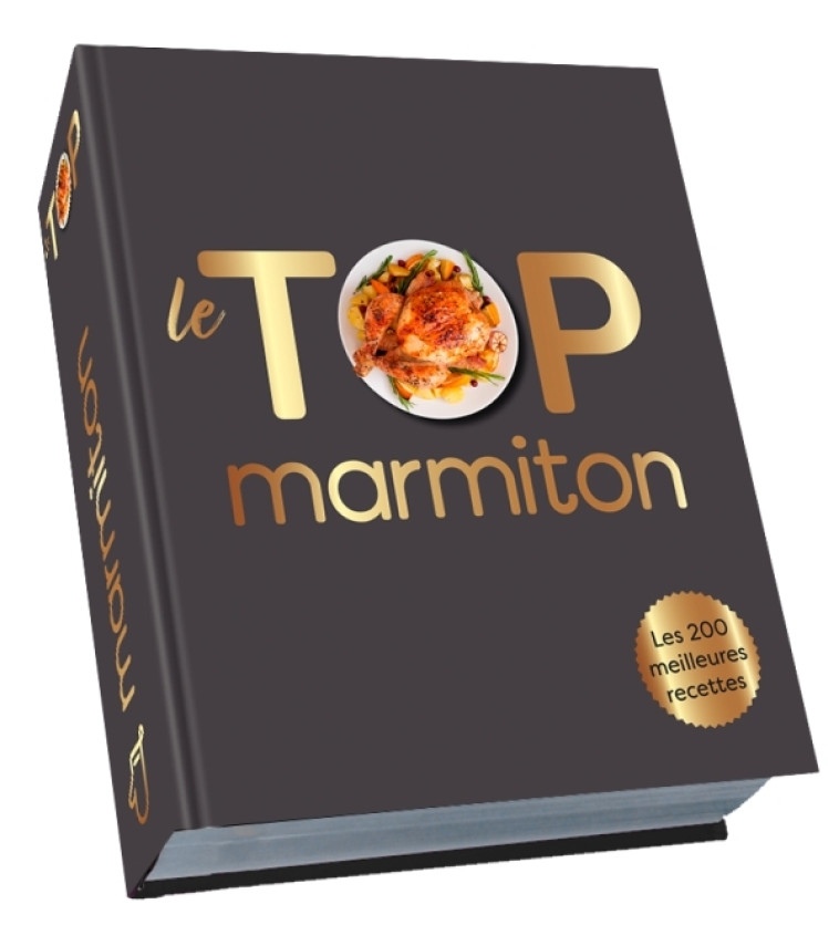 TOP CUISINE! LES 200 MEILLEURES RECETTES DE CUISINE MARMITON - XXX - PLAY BAC