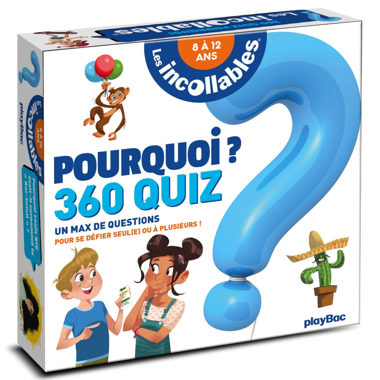 COFFRET INCOLLABLES POURQUOI ? 360 QUIZ - XXX - PLAY BAC