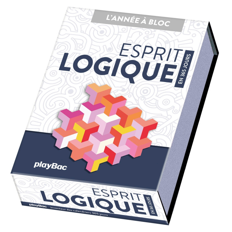 CALENDRIER ESPRIT LOGIQUE ! EN 365 JOURS - L'ANNEE A BLOC - XXX - PLAY BAC