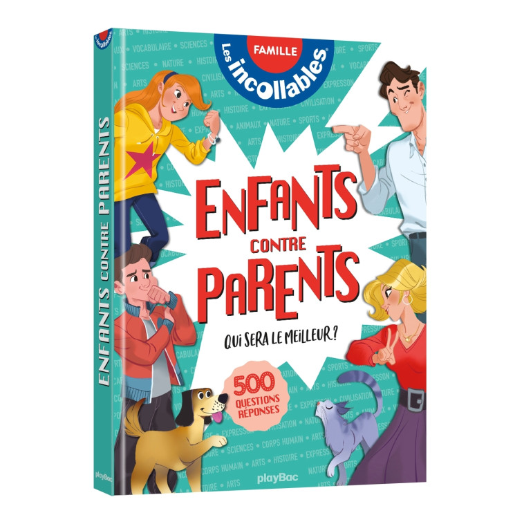 LES INCOLLABLES - 500 QUESTIONS REPONSES - ENFANTS CONTRE PARENTS - EL GUNTO - PLAY BAC