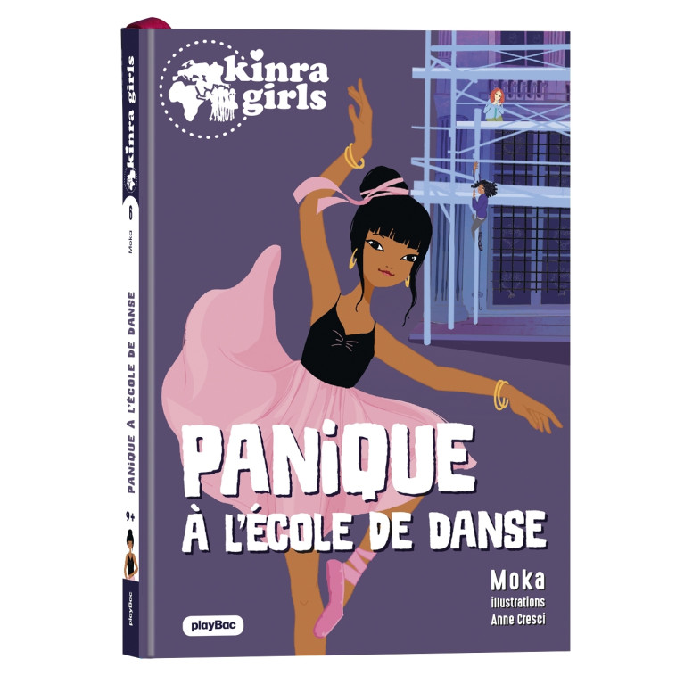 KINRA GIRLS DESTINATION MYSTERE T06 PANIQUE A L'ECOLE DE DANSE - MOKA/CRESCI - PLAY BAC