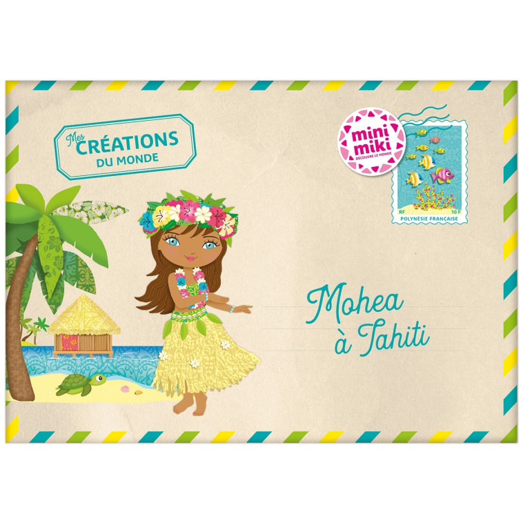 MES CREATIONS DU MONDE MOHEA A TAHITI - CAMEL JULIE - PLAY BAC