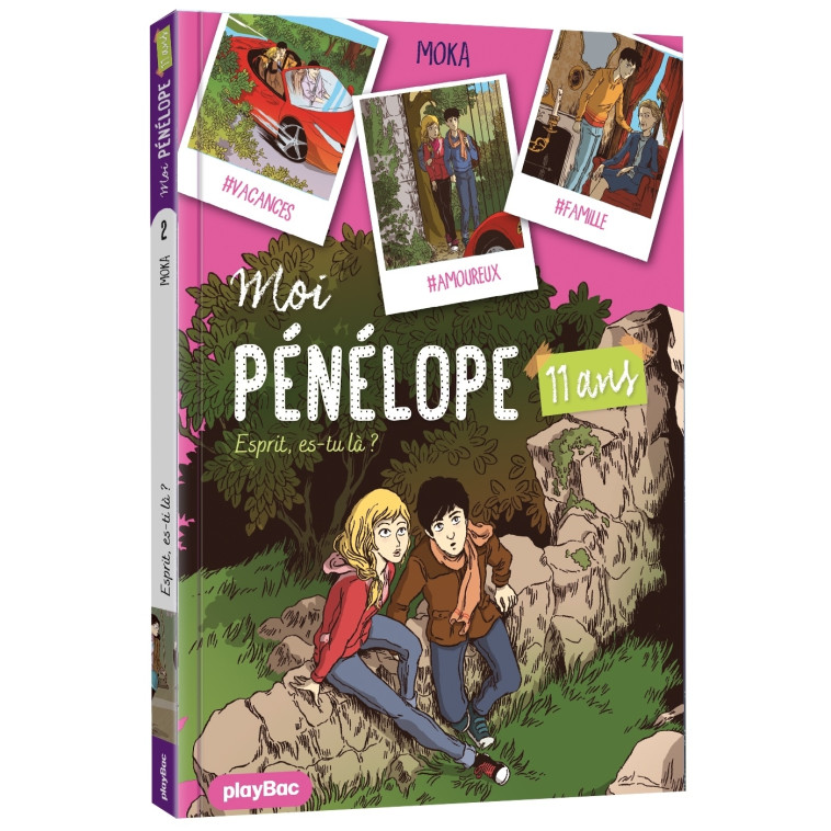 MOI, PENELOPE 11 ANS T02 ESPRIT ES-TU LA  ? - MOKA/PENA - PLAY BAC