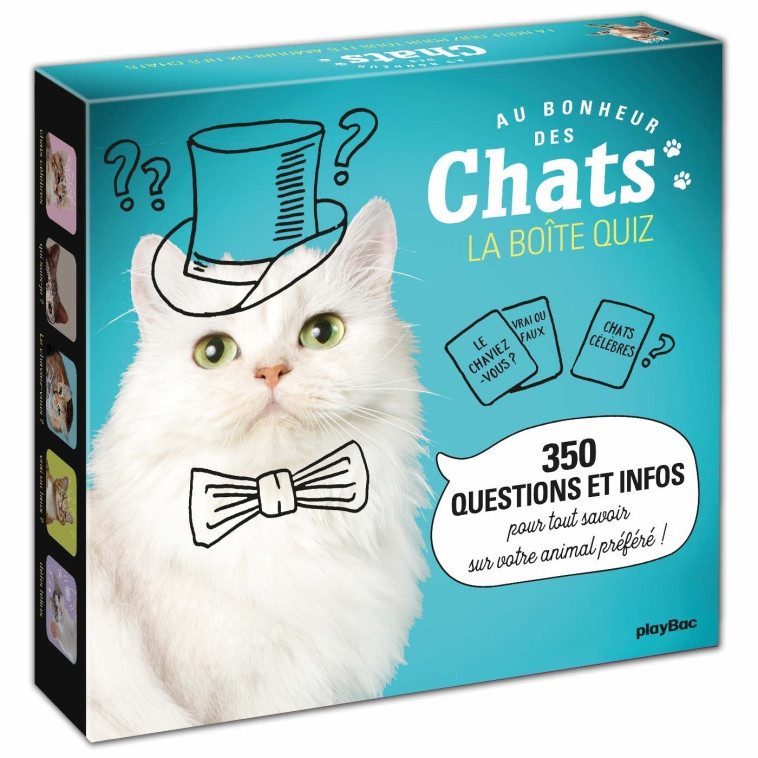 LA BOITE QUIZ CHATS - 350 QUESTIONS ET INFOS POUR TOUT SAVOIR SUR VOTRE ANIMAL PREFERE ! - XXX - PLAY BAC