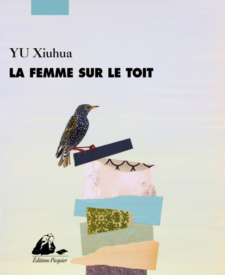 LA FEMME SUR LE TOIT - YU XIUHUA - PICQUIER