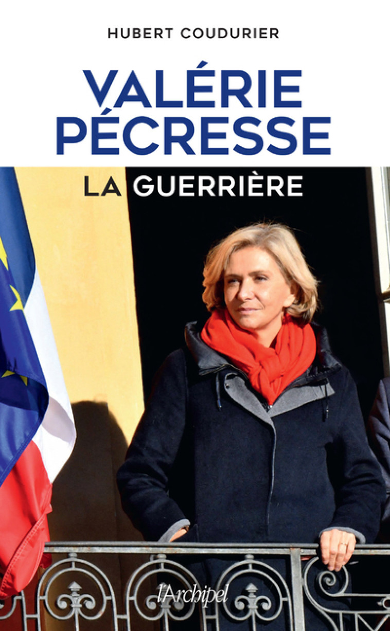 VALERIE PECRESSE, UNE FEMME LIBRE - COUDURIER/MALLET - ARCHIPEL