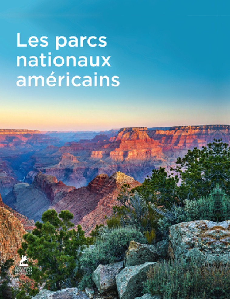 LES PARCS NATIONAUX AMERICAINS - COLLECTIF - PLACE VICTOIRES