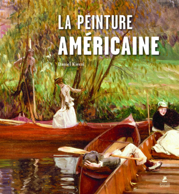 LA PEINTURE AMERICAINE - KIECOL/FRANZ - PLACE VICTOIRES