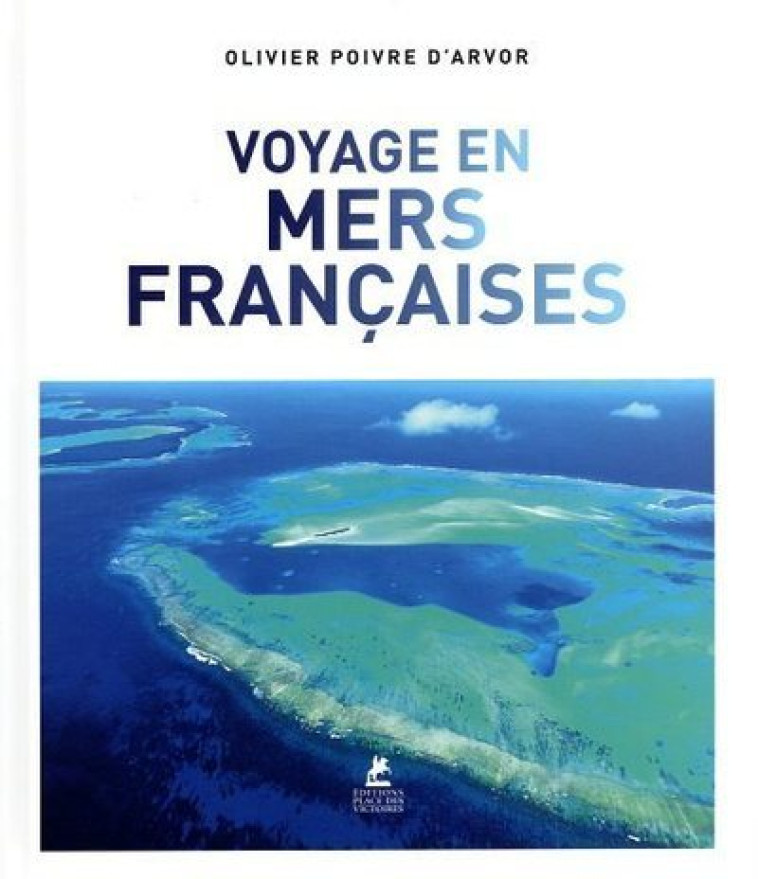 VOYAGES EN MERS FRANCAISES - POIVRE D'ARVOR O. - PLACE VICTOIRES