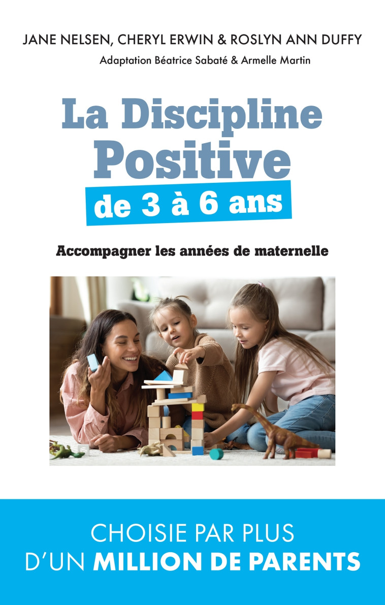 LA DISCIPLINE POSITIVE DE 3 A 6 ANS - ACCOM PAGNER LES ANNEES DE MATERNELLE - NELSEN JANE - TOUCAN