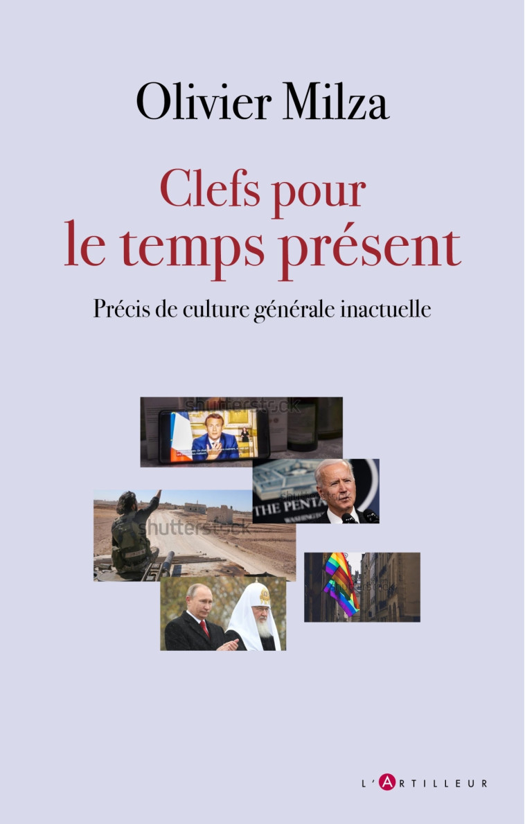 CLEFS POUR COMPRENDRE LE TEMPS PRESENT - MILZA OLIVIER - ARTILLEUR