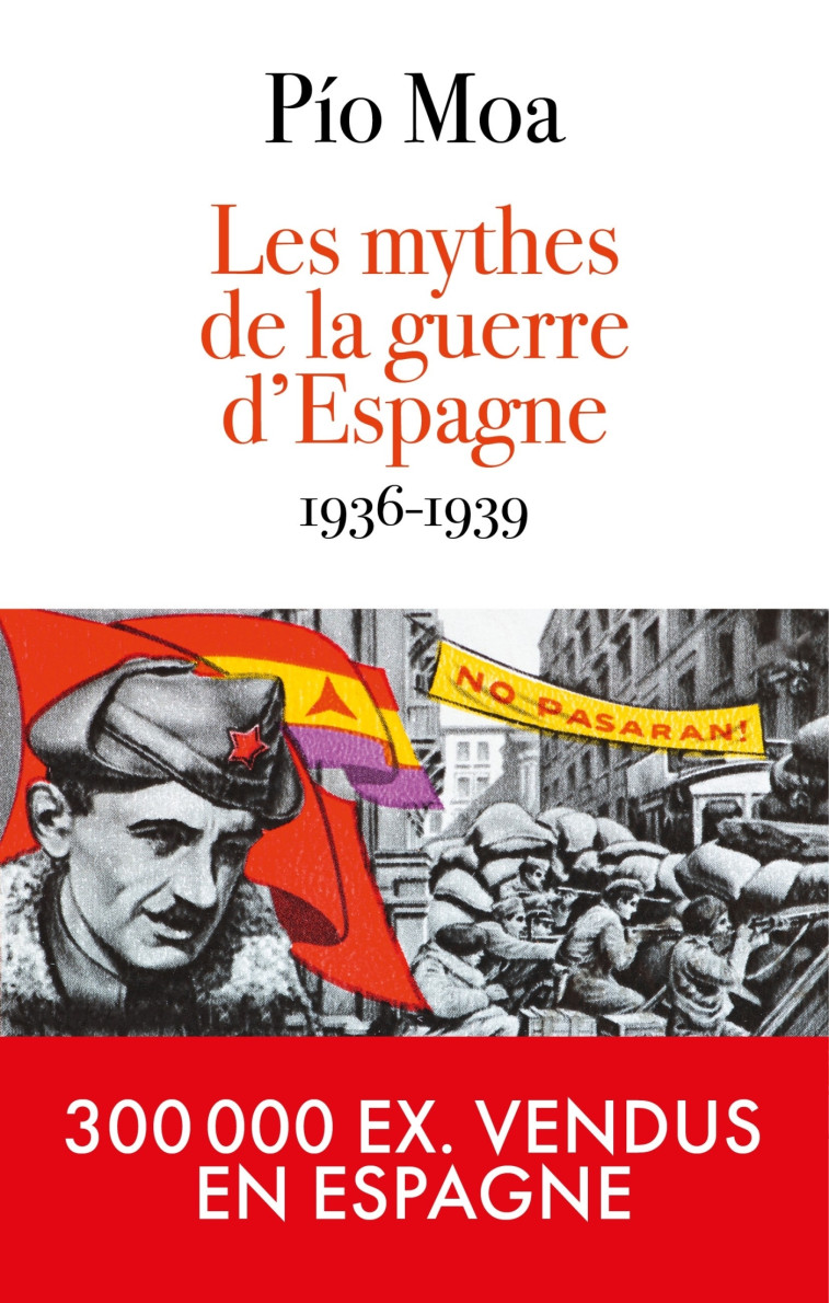 LES MYTHES DE LA GUERRE D'ESPAGNE 1936-1939 - MOA PIO - ARTILLEUR