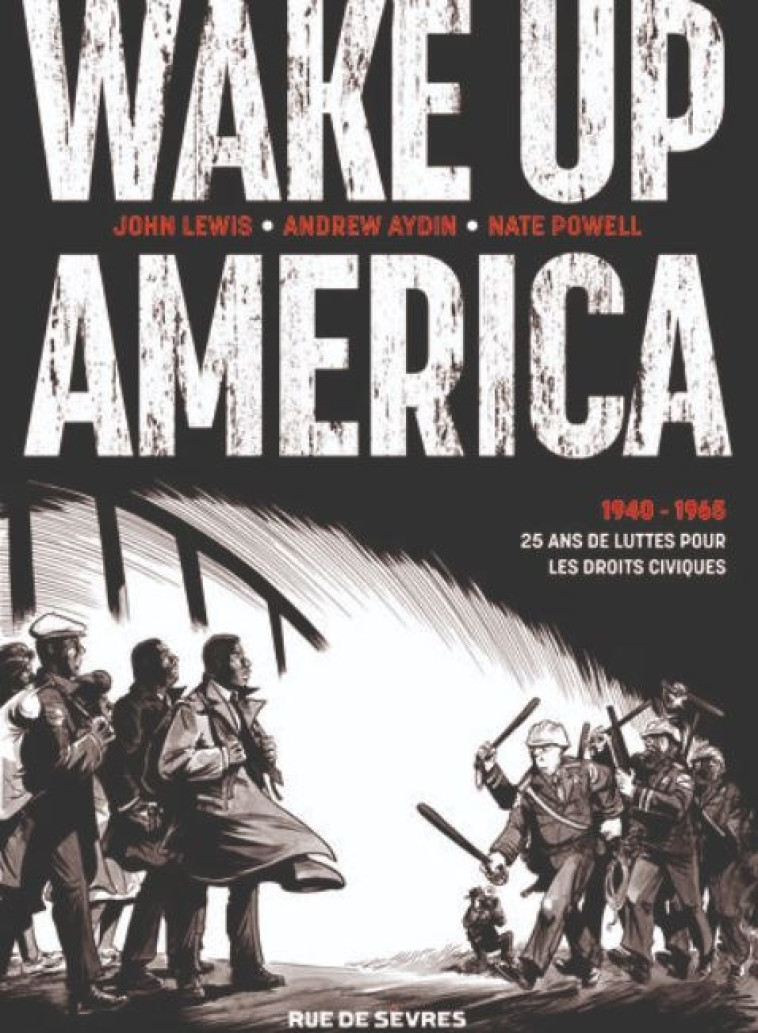 WAKE UP AMERICA (INTEGRALE) - 1940 - 1965 25 ANS DE LUTTE POUR LES DROITS CIVIQUES - LEWIS/AYDIN/POWELL - RUE DE SEVRES