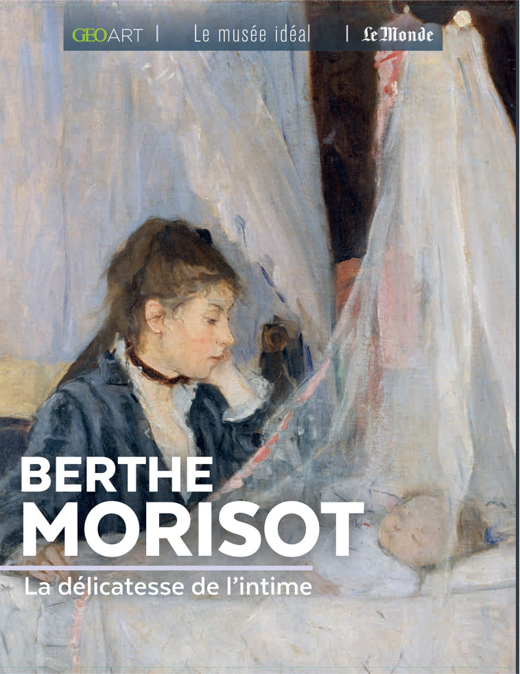 BERTHE MORISOT - ALICE FABIENNE - MUSEE IDEAL