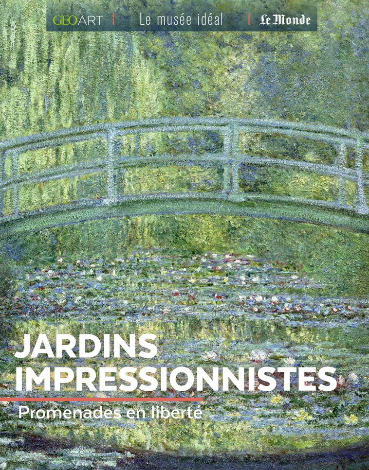 JARDINS IMPRESSIONNISTES - GIRARD-LAGORCE S. - MUSEE IDEAL