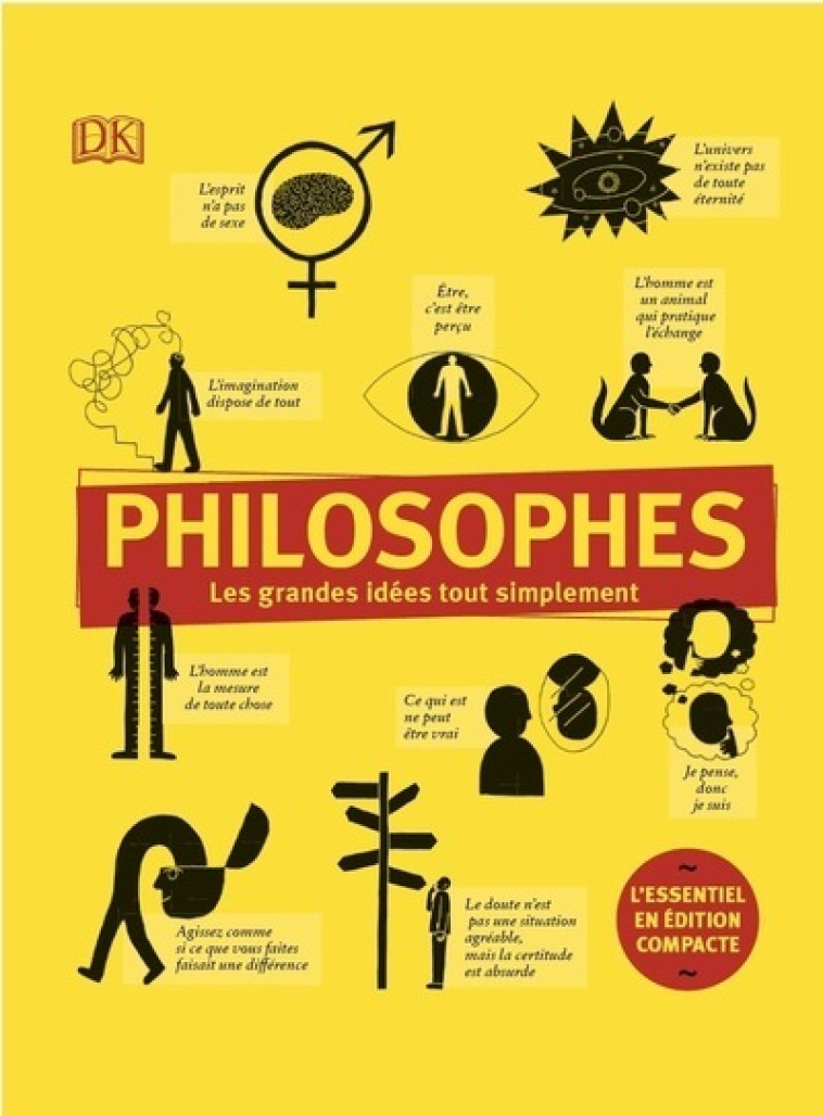 PHILOSOPHES - LES GRANDES IDEES TOUT SIMPLE MENT - EDITION COMPACTE - COLLECTIF - DORLING KINDERS