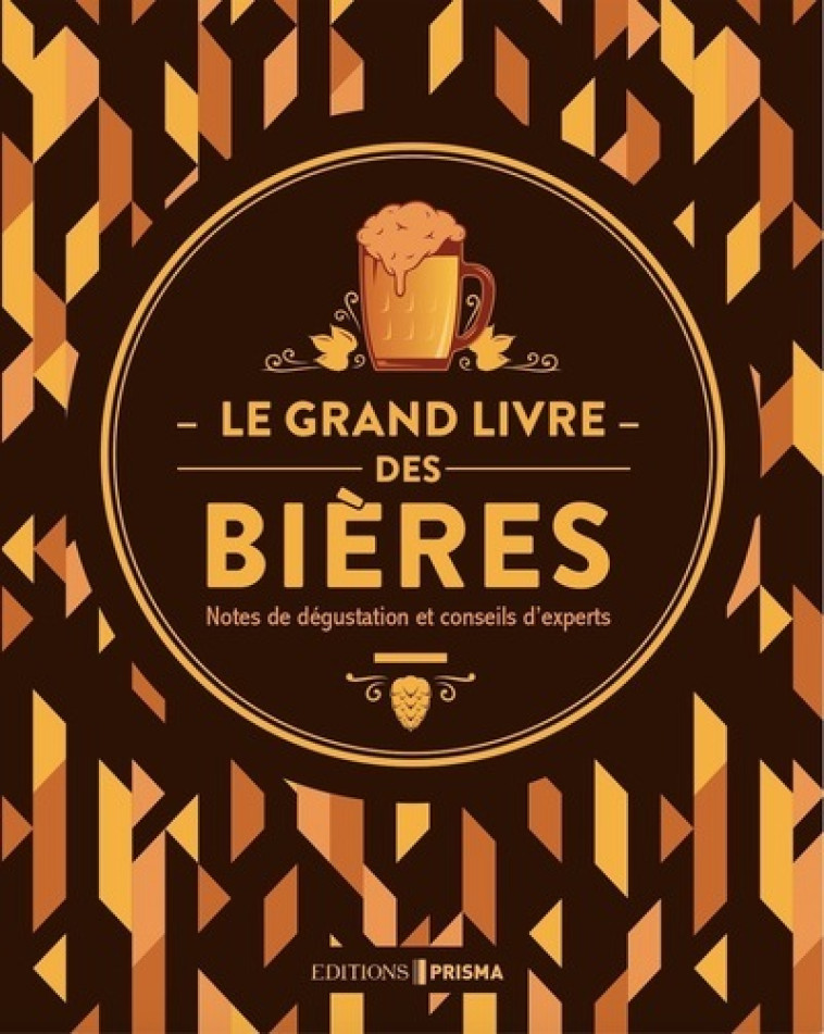 LE GRAND LIVRE DES BIERES - NOUVELLE EDITIO N - HAMPSON/HIERONYMUS - EDITIONS PRISMA