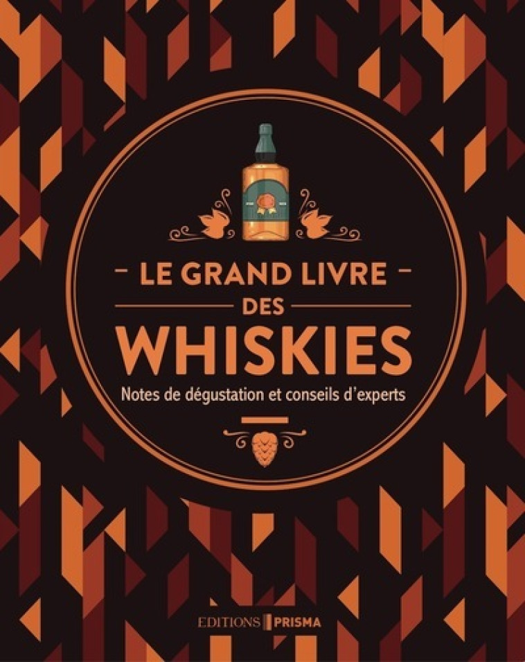 LE GRAND LIVRE DES WHISKIES - NOUVELLE EDIT ION - SMITH/ROSKROW/DEIBEL - EDITIONS PRISMA