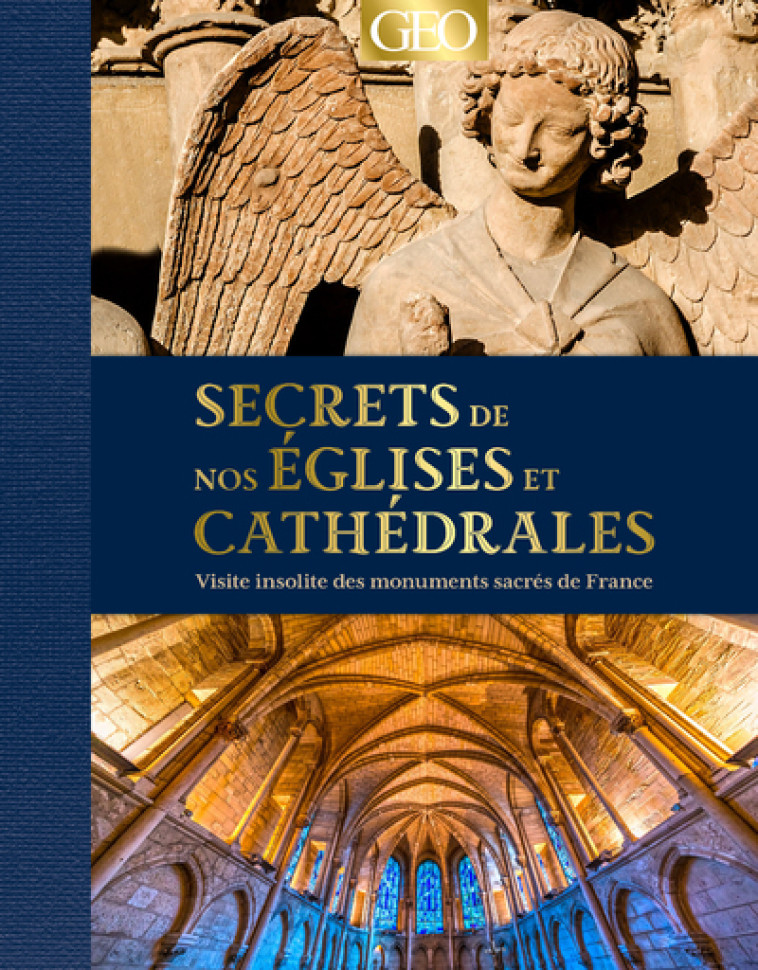 SECRETS DE NOS EGLISES ET CATHEDRALES - MASSON/CAUDAL - GEO