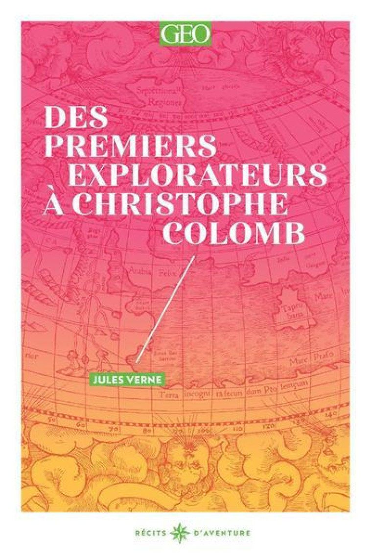 DES PREMIERS EXPLORATEURS A CHRISTOPHE COLOMB - VOL01 - VERNE JULES - GEO