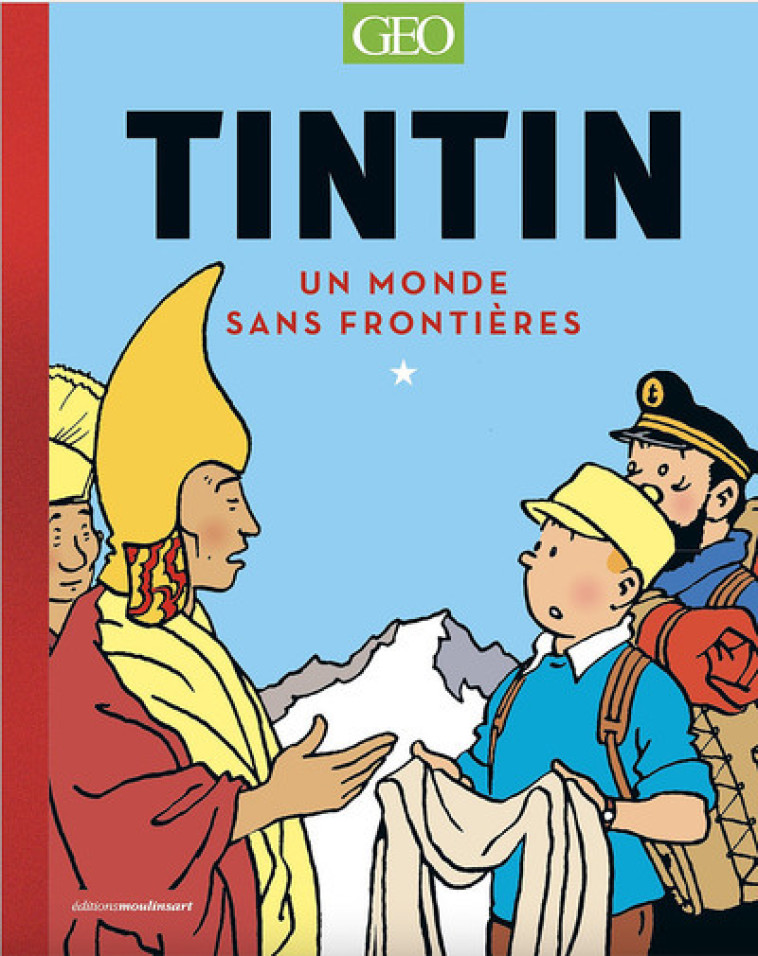 TINTIN - UN MONDE SANS FRONTIERES - COLLECTIF - GEO JEUNESSE