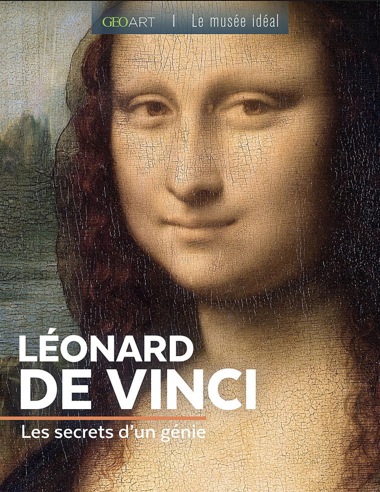 LEONARD DE VINCI LES SECRETS D'UN GENIE - NEVEUX MURIELLE - MUSEE IDEAL