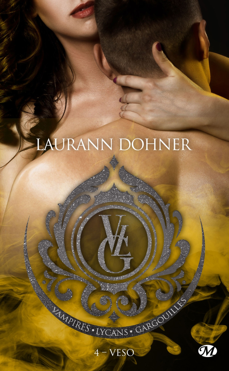 VAMPIRES, LYCANS, GARGOUILLES, T4 : VESO - DOHNER LAURANN - MILADY