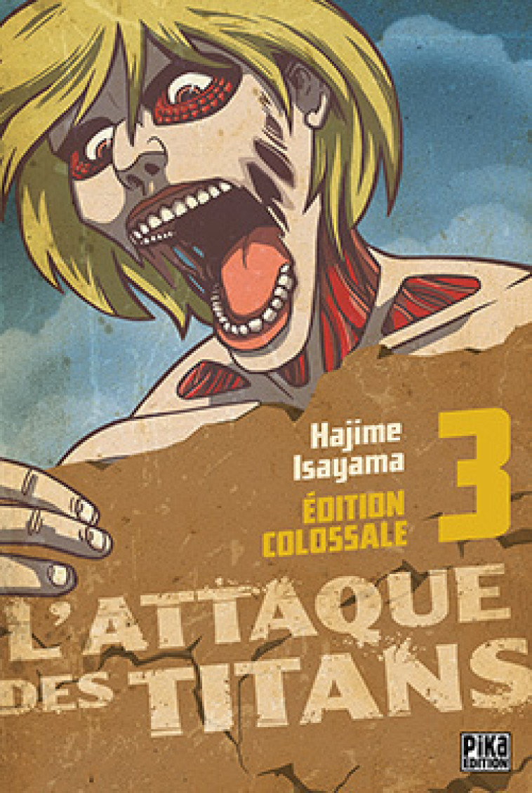 L'ATTAQUE DES TITANS EDITION COLOSSALE T03 - ISAYAMA HAJIME - PIKA