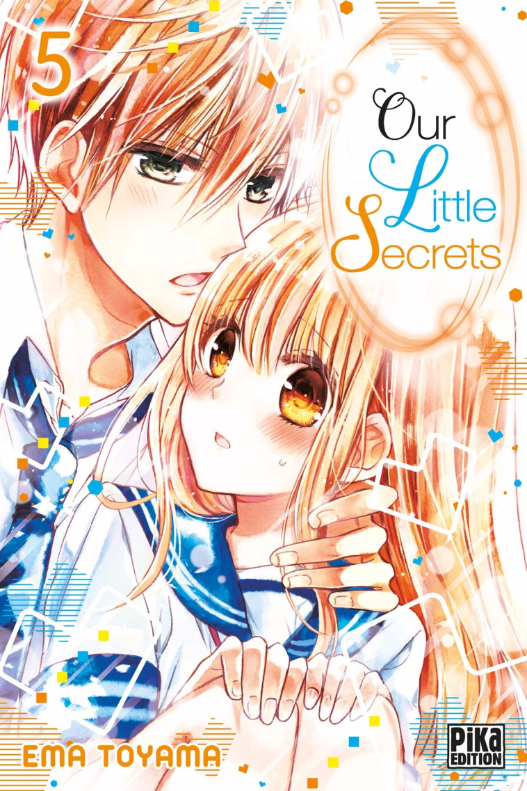 OUR LITTLE SECRETS T05 - TOYAMA EMA - PIKA