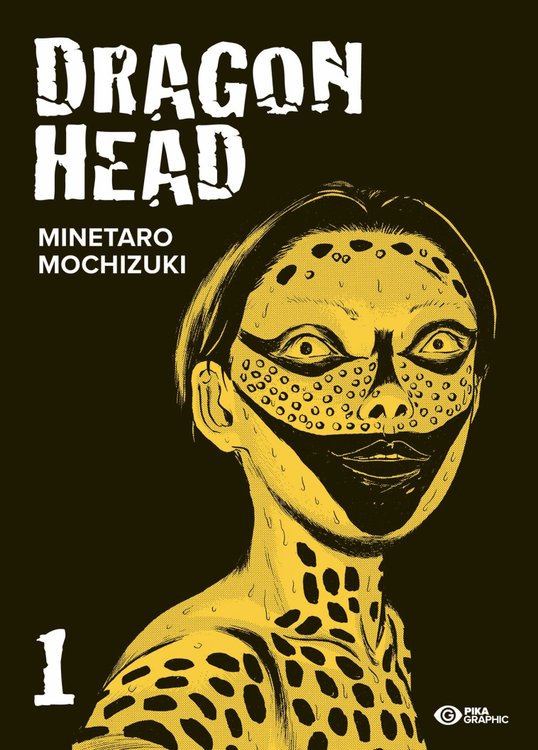 DRAGON HEAD T01 - MOCHIZUKI MINETARO - PIKA