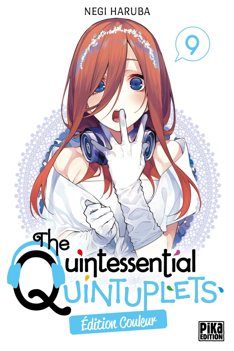 THE QUINTESSENTIAL QUINTUPLETS T09 EDITION COULEUR - HARUBA NEGI - PIKA