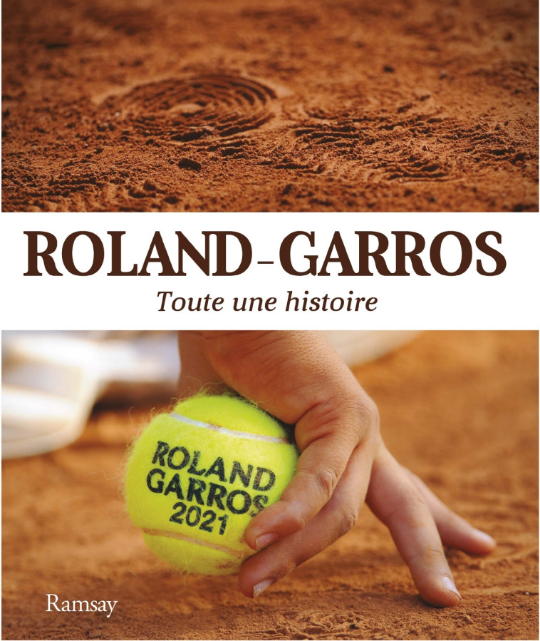 ROLAND GARROS 2021 - TOUTE UNE HISTOIRE - TARIS FELICIEN - RAMSAY