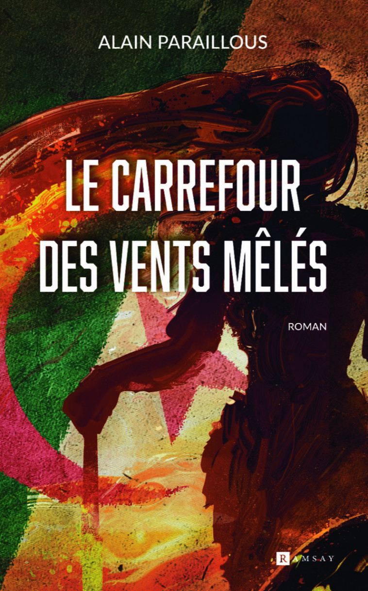 LE CARREFOUR DES VENTS MELES - PARAILLOUS ALAIN - RAMSAY