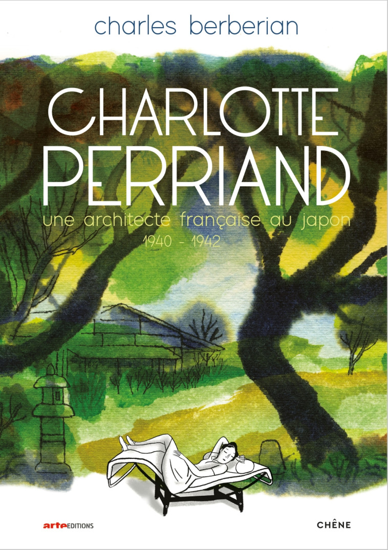 CHARLOTTE PERRIAND - UNE ARCHITECTE FRANCAI SE AU JAPON (1940-1942) - BERBERIAN CHARLES - LE CHENE