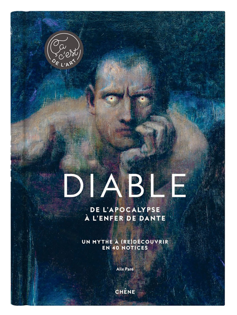 DIABLE - CA, C'EST DE L'ART - DE L'APOCALYP SE A L'ENFER DE DANTE - PARE ALIX - LE CHENE