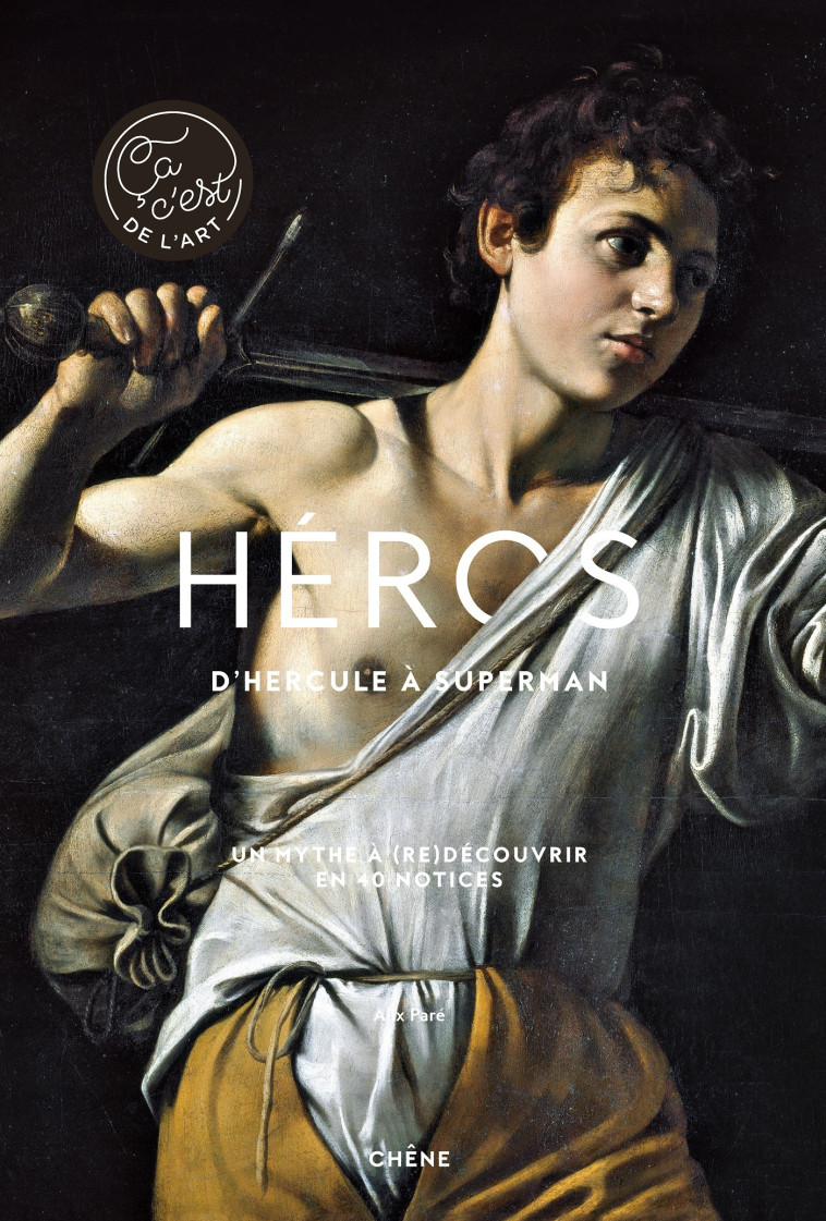 HEROS - D'HERCULE A SUPERMAN - XXX - LE CHENE