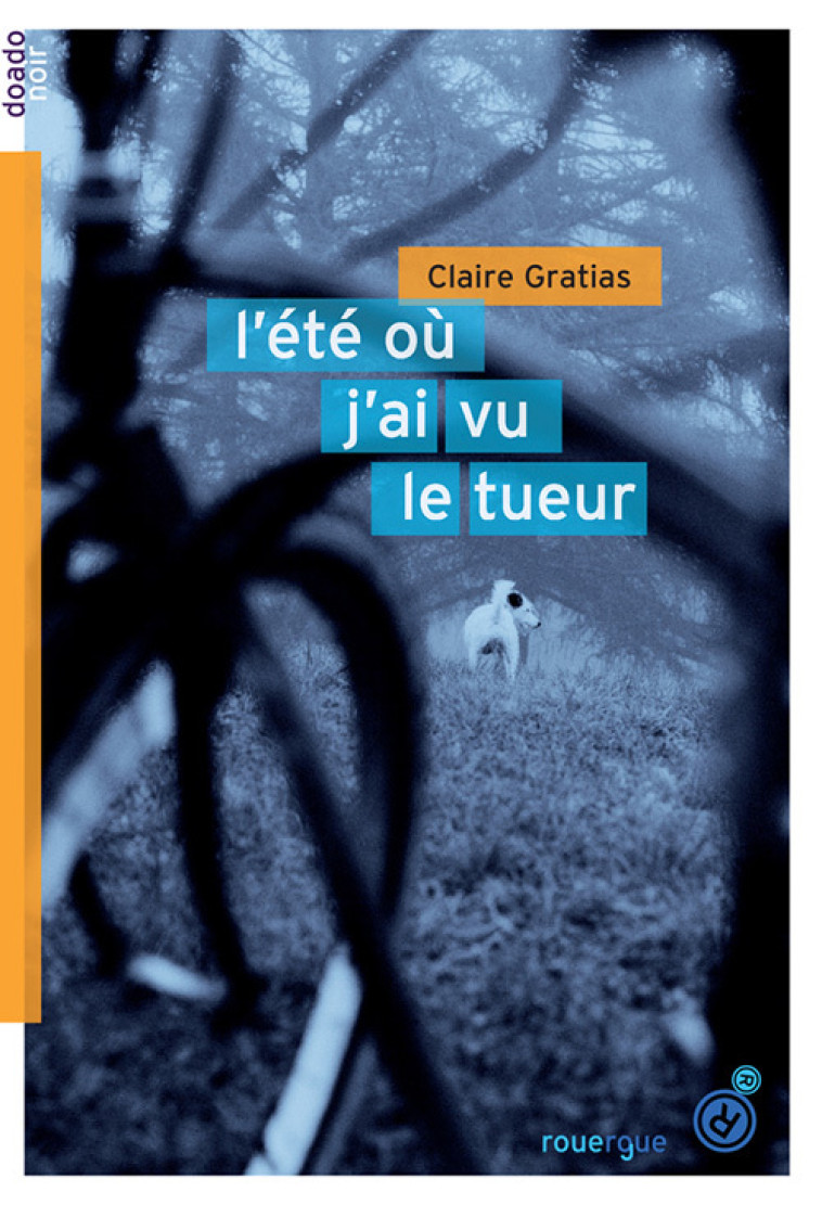 L'ETE OU J'AI VU LE TUEUR - GRATIAS CLAIRE - ROUERGUE