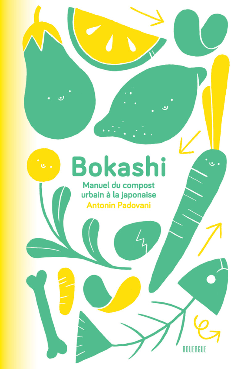 BOKASHI - MANUEL DU COMPOST URBAIN A LA JAP ONAISE - PADOVANI/DEBARD - ROUERGUE