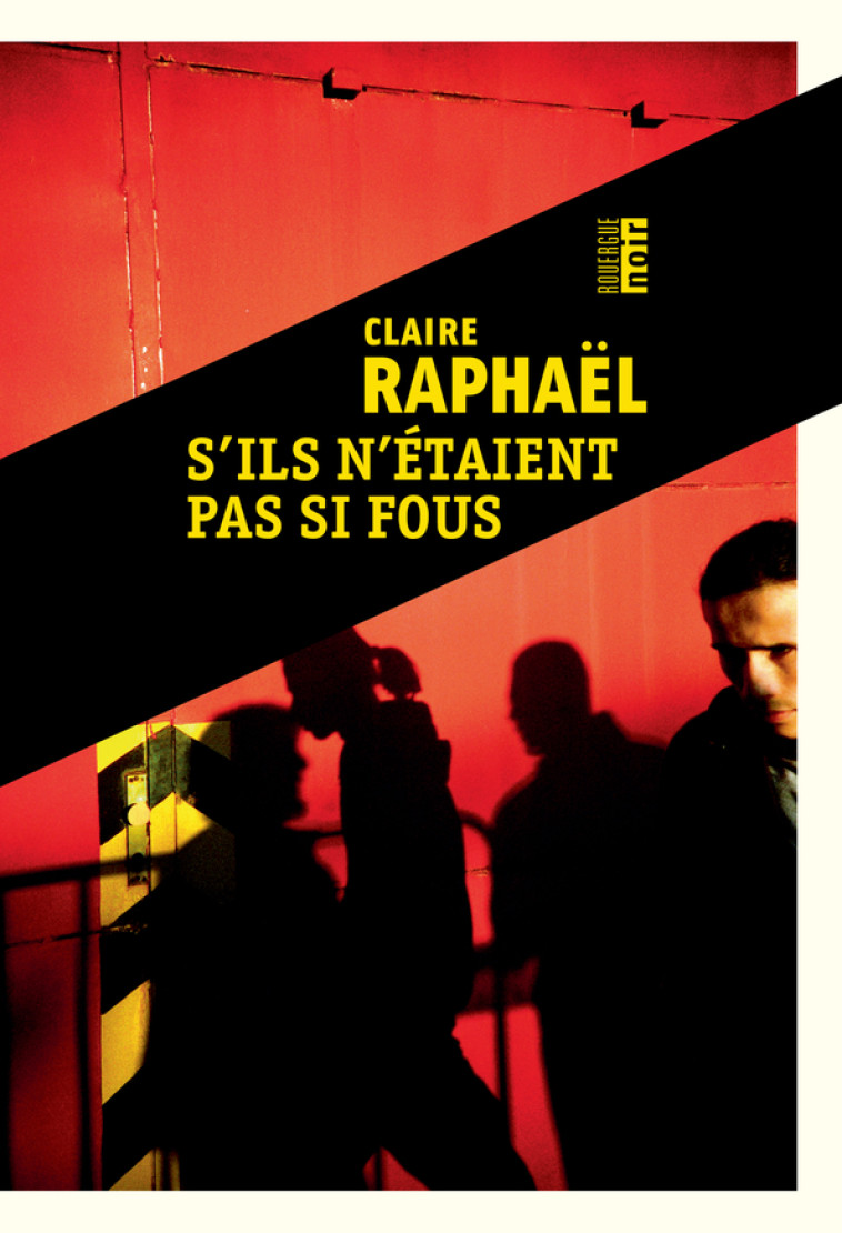 S'ILS N'ETAIENT PAS SI FOUS - RAPHAEL CLAIRE - ROUERGUE