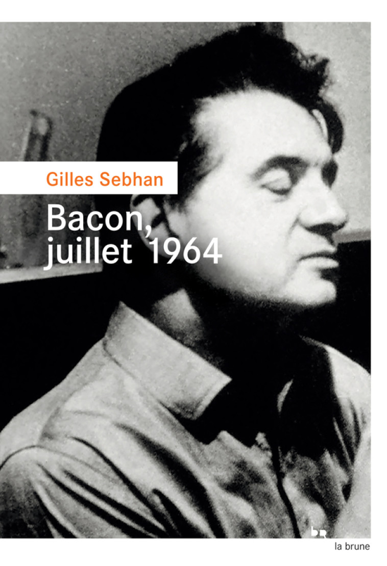 BACON, JUILLET 1964 - SEBHAN GILLES - ROUERGUE