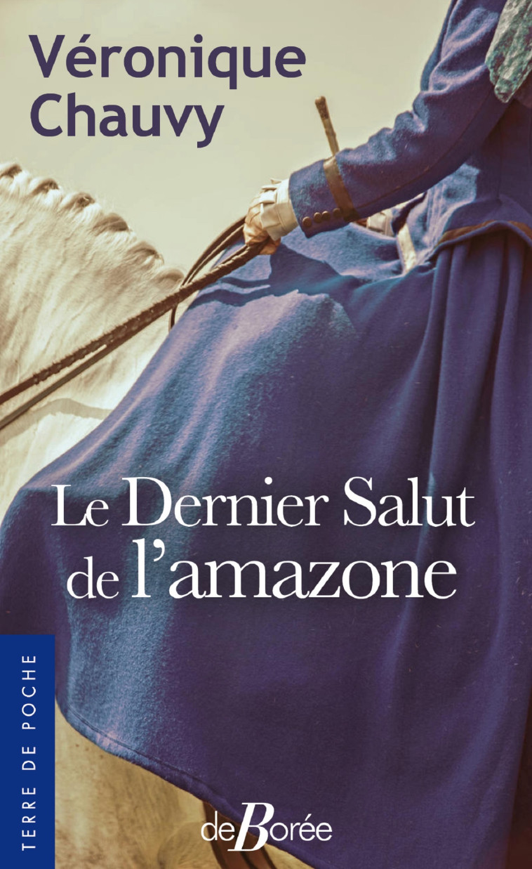 LE DERNIER SALUT DE L'AMAZONE - CHAUVY VERONIQUE - DE BOREE