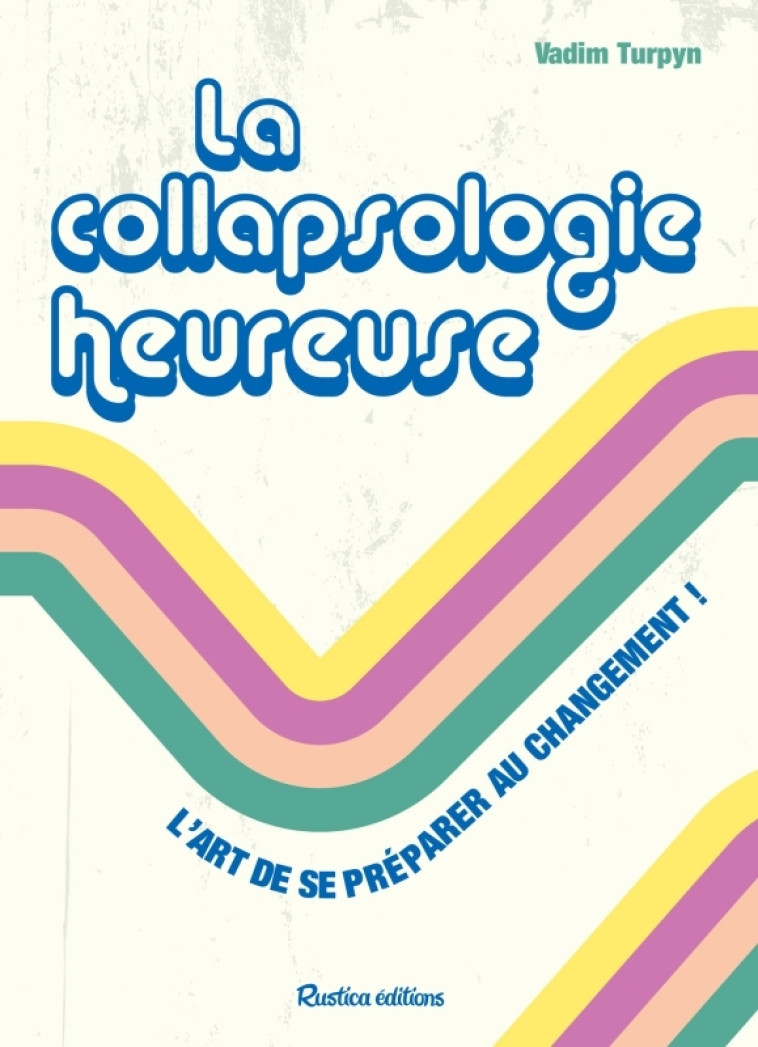 LA COLLAPSOLOGIE HEUREUSE - XXX - RUSTICA