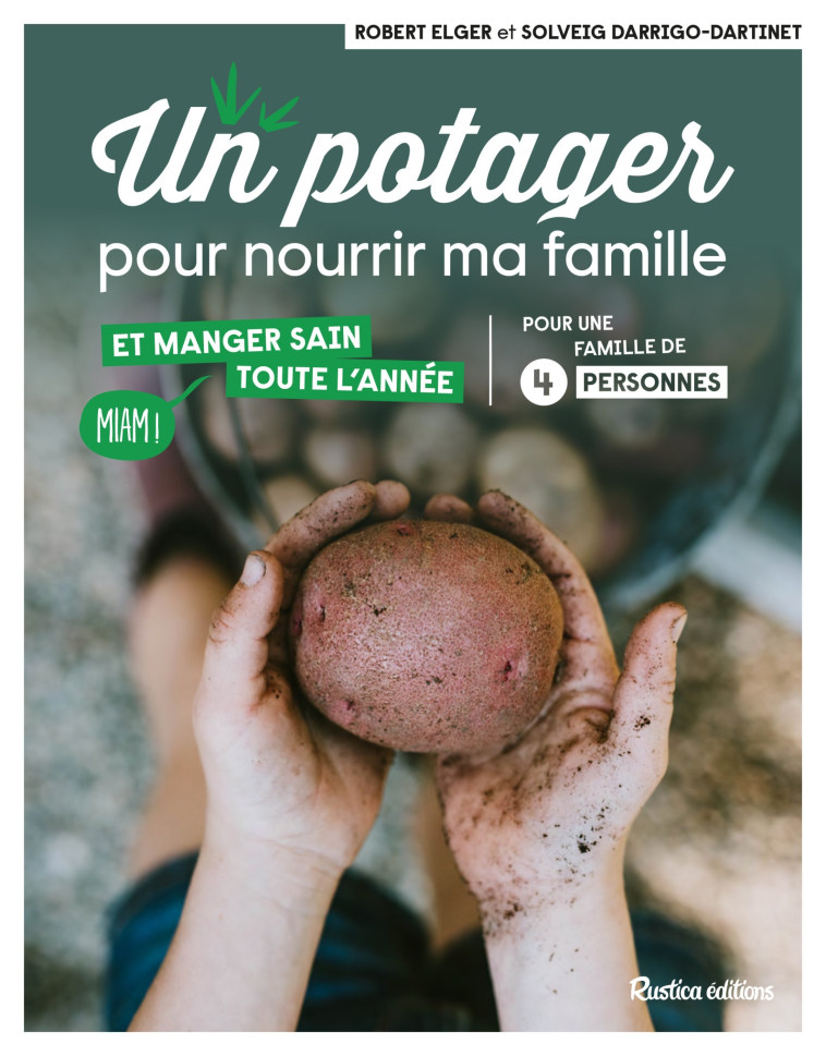 UN POTAGER POUR NOURRIR MA FAMILLE . ET MAN GER SAIN TOUTE L ANNEE - XXX - RUSTICA