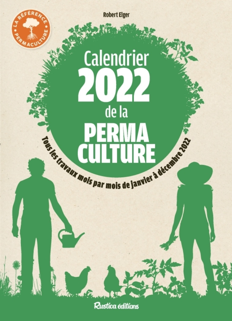 CALENDRIER 2022 DE LA PERMACULTURE - ELGER ROBERT - RUSTICA