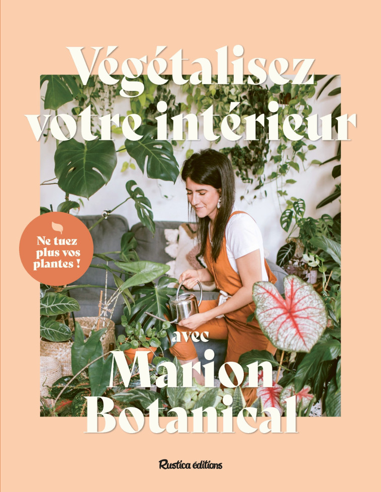 VEGETALISEZ VOTRE INTERIEUR AVEC MARION BOTANICAL - XXX - RUSTICA